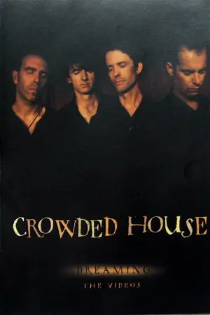 Crowded House: Dreaming - The Videos