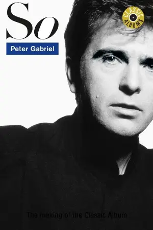 Classic Albums: Peter Gabriel - So