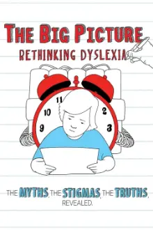 The Big Picture: Rethinking Dyslexia