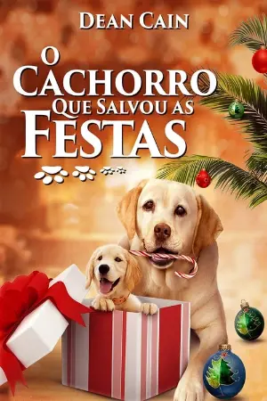 O Cachorro Que Salvou as Festas