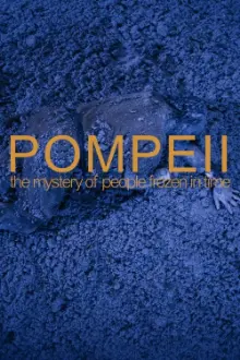 Pompeii: The Mystery of the People Frozen in Time