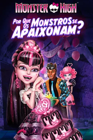 Monster High: Por Que os Monstros se Apaixonam?