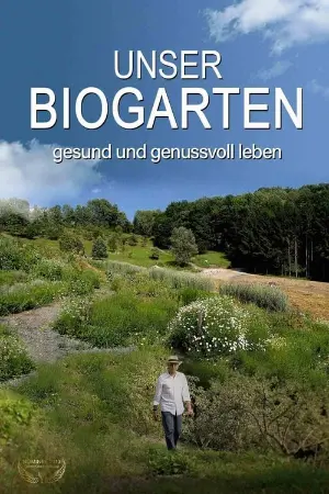 Unser  Biogarten - Gesund und genußvoll leben