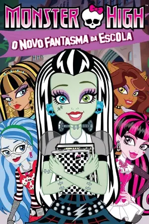 Monster High: O Novo Fantasma da Escola