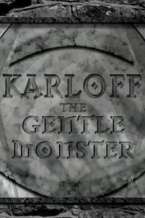 Karloff: The Gentle Monster