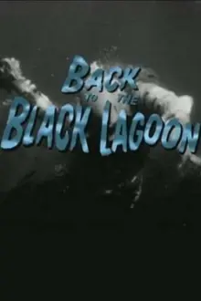 Back to the Black Lagoon: A Creature Chronicle