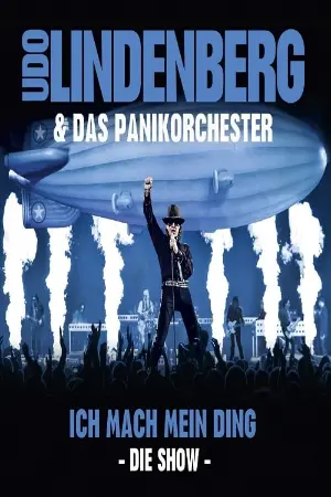 Udo Lindenberg & Das Panikorchester: Ich mach mein Ding - Die Show