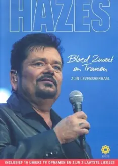 André Hazes: Bloed, Zweet en Tranen (Zijn Verhaal)