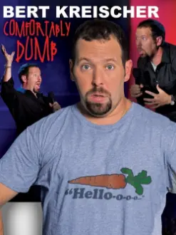 Bert Kreischer: Comfortably Dumb