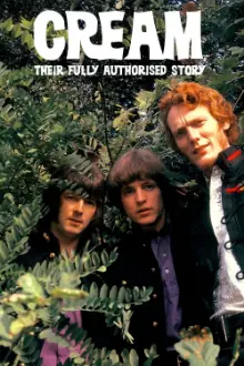 Classic Artists: Cream – Their Fully Authorized Story