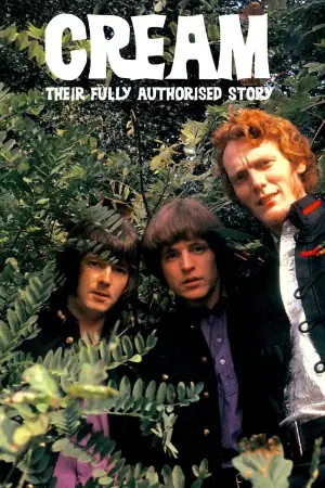 Classic Artists: Cream – Their Fully Authorized Story