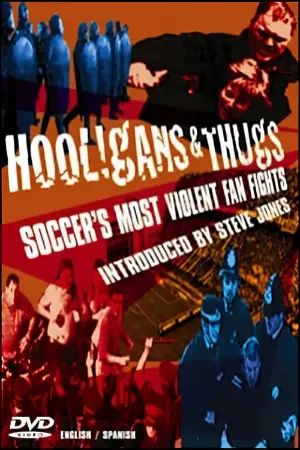 Hooligans & Thugs: Soccer's Most Violent Fan Fights