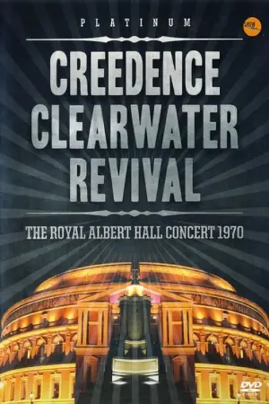 Creedence Clearwater Revival: The Royal Albert Hall Concert 1970