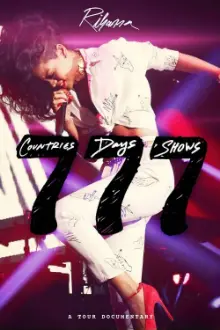 Rihanna 777 Documentary... 7Countries7Days7Shows