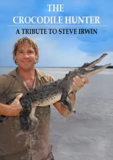 The Crocodile Hunter - A Tribute to Steve Irwin