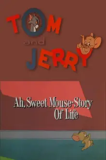 Ah, Sweet Mouse-Story Of Life