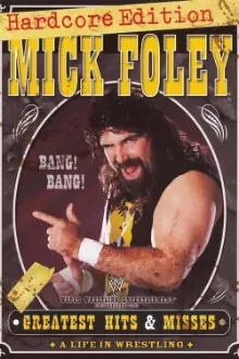 WWE: Mick Foley's Greatest Hits & Misses - A Life in Wrestling