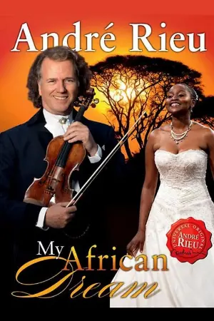 André Rieu - My African Dream