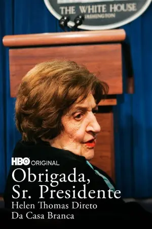 Obrigada, Sr. Presidente: Helen Thomas Direto Da Casa Branca