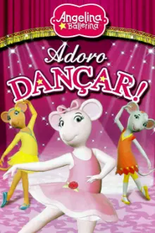 Angelina Ballerina: Adoro Dançar!