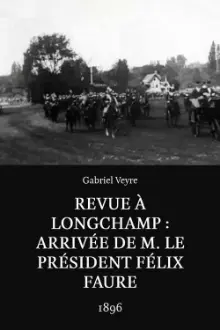 Revue à Longchamp: Arrivée de M. le président Félix Faure