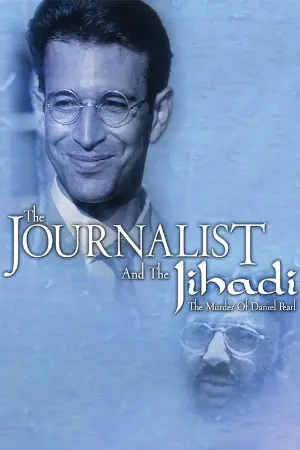 The Journalist and the Jihadi: The Murder of Daniel Pearl