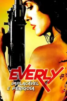 Everly: Implacável e Perigosa