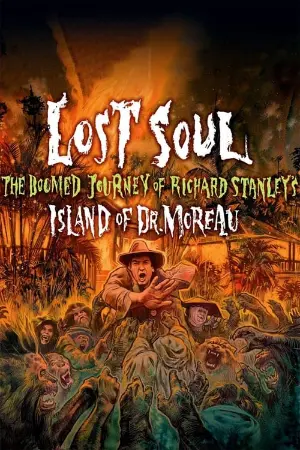 Lost Soul: The Doomed Journey of Richard Stanley's Island of Dr. Moreau