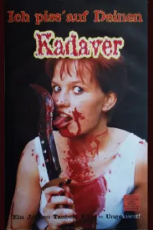 Ich piss' auf deinen Kadaver