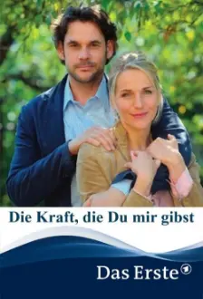 Die Kraft, die Du mir gibst