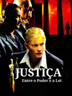 Justiça - Entre o Poder e a Lei