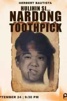 Hulihin si Nardong Toothpick