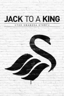 Jack to a King: The Swansea Story