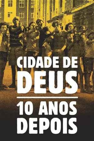 Cidade de Deus: 10 Anos Depois