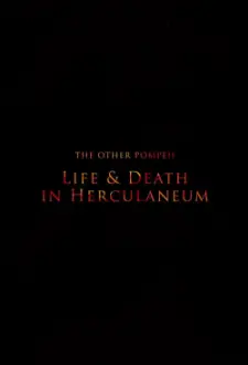 The Other Pompeii: Life & Death in Herculaneum