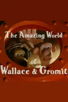 The Amazing World of Wallace & Gromit