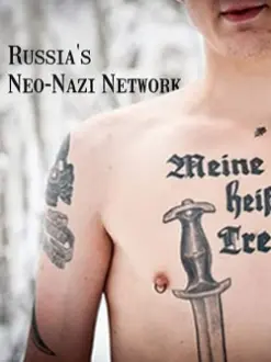 Russia's Neo-Nazi Network