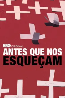 Antes Que Nos Esqueçam