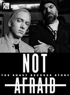 Not Afraid: The Shady Records Story