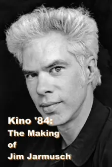 Kino '84: The Making of Jim Jarmusch