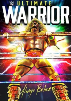 WWE: Ultimate Warrior: Always Believe