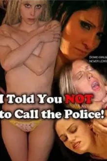 I Told You Not to Call the Police