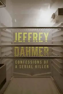 Jeffrey Dahmer: Confessions of a Serial Killer