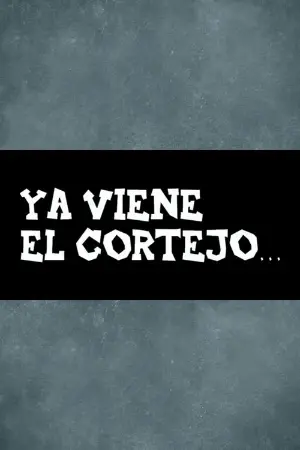 Ya viene el cortejo…