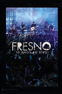 Fresno: 15 Anos - ao Vivo