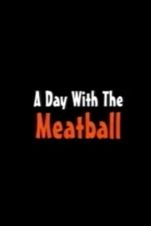 A Day with the Meatball