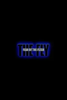 Fear of the Flesh: The Making of The Fly