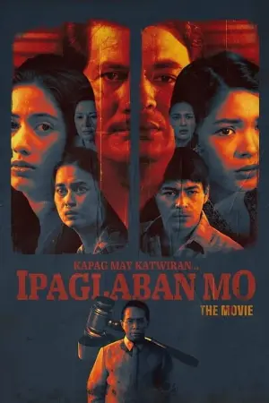 Kapag May Katwiran... Ipaglaban Mo: The Movie