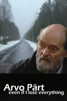 Arvo Pärt: Even if I lose everything