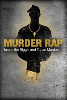 Murder Rap: Inside the Biggie and Tupac Murders